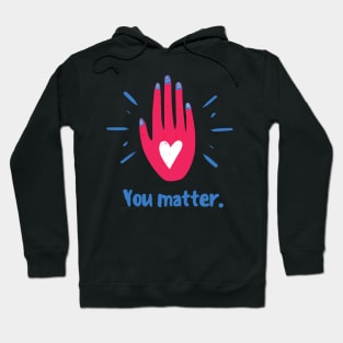 You Matter Hoodie